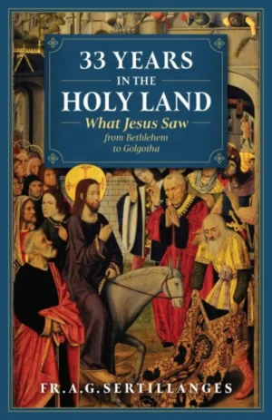 33 Years in the Holy Land