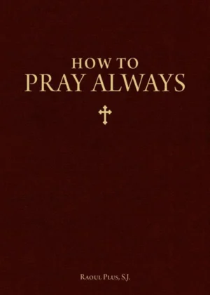 How to Pray Always