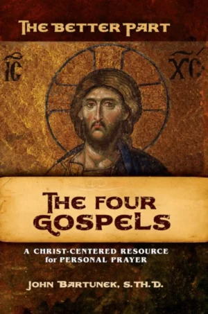 The Better Part - The Four Gospels