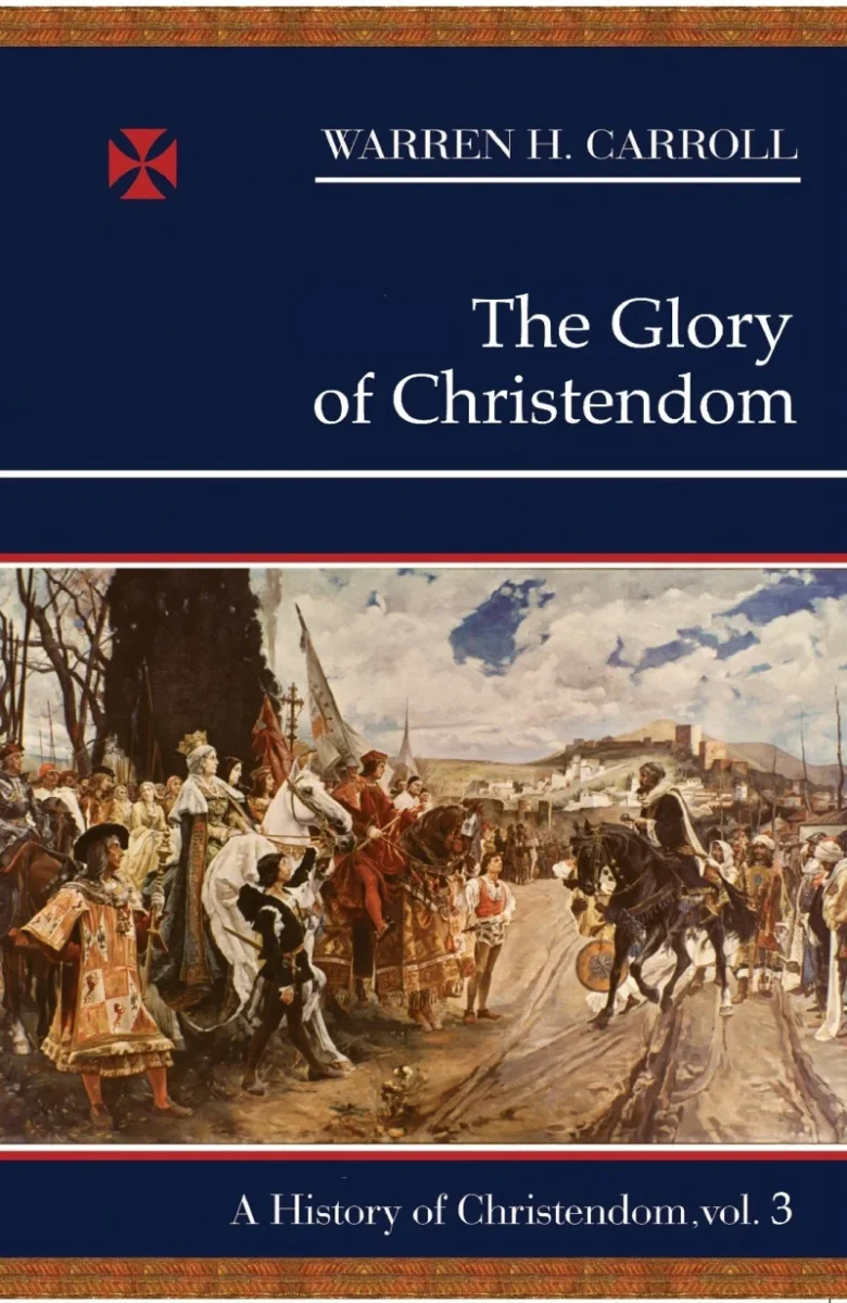 The Glory of Christendom: 1100-1517