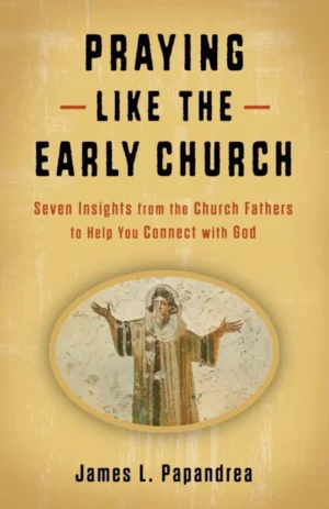 Praying Like the Early Church