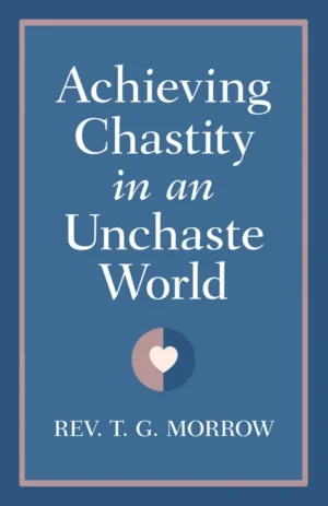 Achieving Chastity in An Unchaste World
