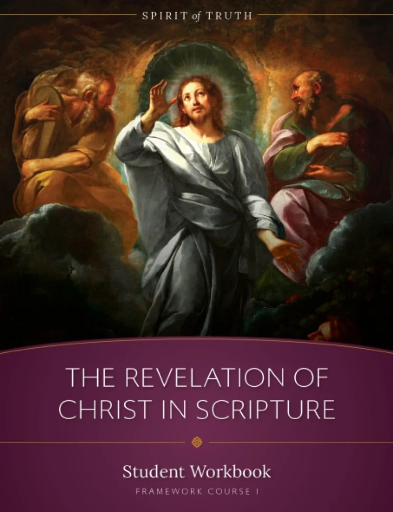Course I: The Revelation of Christ in Scripture Student Workbook
