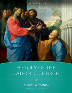 Option B: The History of the Catholic Church Student Workbook