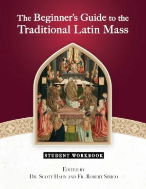 The Beginner's Guide to the Traditional Latin Mass Student Workbook