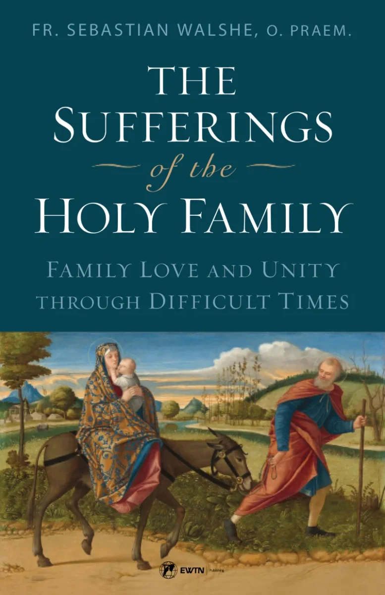 The Sufferings of the Holy Family