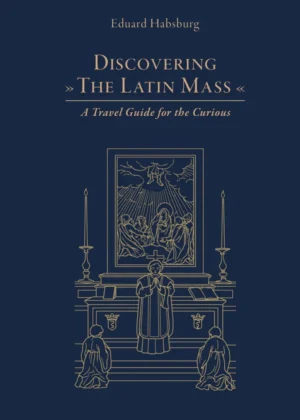 Discovering the Latin Mass