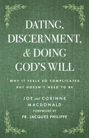 Dating, Discernment & Doing God's Will